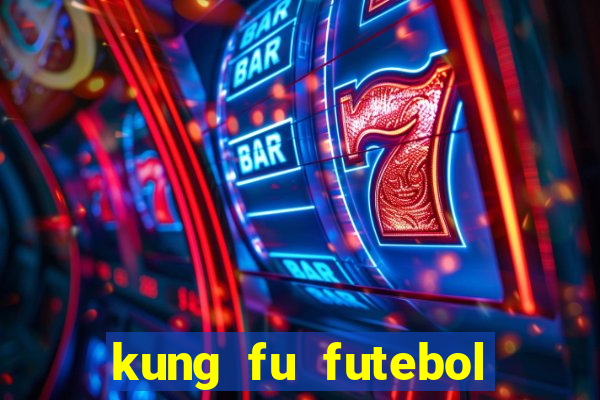 kung fu futebol clube filme completo dublado